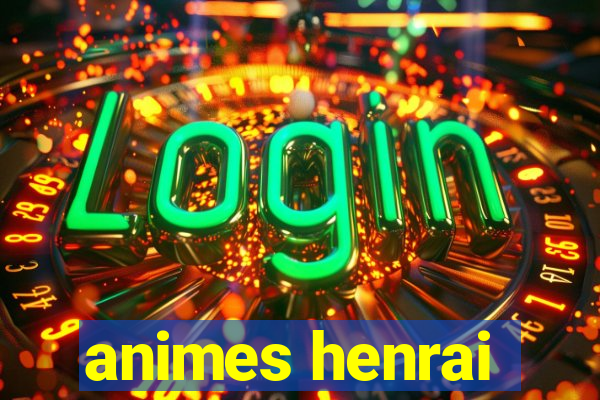 animes henrai